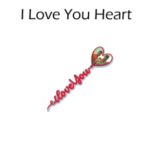 Load image into Gallery viewer, I Love You Heart
